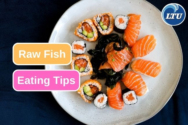 Here Are 6 Tips On Consuming Raw Fish